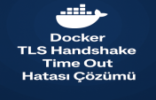 Docker TLS Handshake Time Out Hatası Çözümü